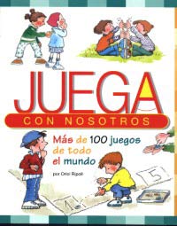 Juega con nosotros : más de 100 juegos de todo el mundo