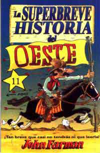La superbreve historia del Oeste : ¡Tan breve que casi no tendrás ni que leerla!