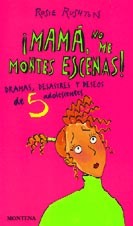Mamá, ¡no montes más escenas! : dramas, desastres y deseos de cinco adolescentes