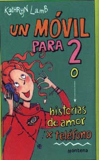 Un móvil para 2 : historias de amor x teléfono