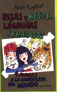 Risas y besos, lágrimas y fracasos : 4 amigas a la conquista del mundo