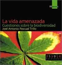 La vida amenazada : cuestiones sobre la biodiversidad