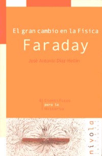 El gran cambio en la física. Faraday