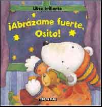 ¡Abrázame fuerte osito!