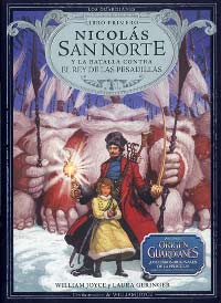 Nicolás San Norte y la batalla contra el Rey de las Pesadillas. Los Guardianes. Libro primero