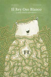 El rey Oso Blanco y otros cuentos maravillosos