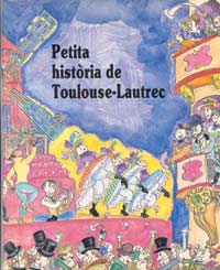 Pequeña historia de Toulouse-Lautrec