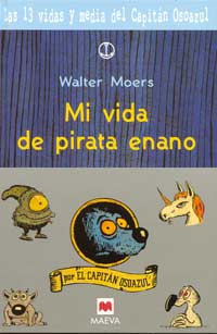 Mi vida de pirata enano : las 13 vidas y 1/2 del capitán Osoazul