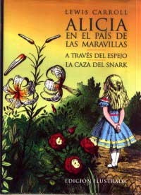 Alicia en el País de las Maravillas. A través del espejo. La caza del snark