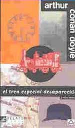 El tren especial desaparecido y otros relatos