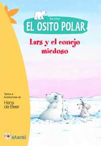 El osito polar. Lars y el conejo miedoso