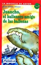Juancho, el ballenero amigo de las ballenas