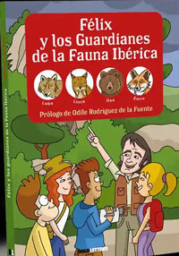 Félix y los guardianes de la fauna ibérica : lobo, lince, oso, zorro