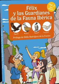 Félix y los guardianes de la fauna ibérica 2. Aves rapaces