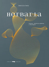 Herbaria : plantas, herbarios modernos y florilegios