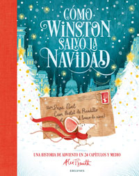 Cómo Winston salvó la Navidad : una historia de adviento en veinticuatro capítulos y medio