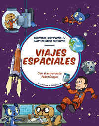 Viajes espaciales : con el astronauta Pedro Duque