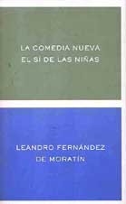 La comedia nueva ; El sí de las niñas