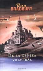 De la ceniza volverás