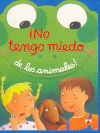 ¡No tengo miedo de los animales!