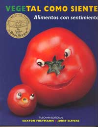 Vegetal como sientes : alimentos con sentimientos