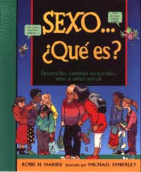 Sexo... ¿qué es? : desarrollo, cambios corporales, sexo y salud sexual