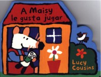 A Maisy le gusta jugar
