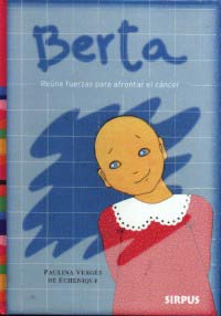 Berta : reúne fuerzas para afrontar el cáncer