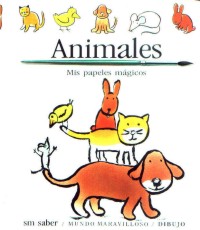 Los animales : mis papeles mágicos