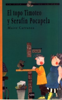 El topo Timoteo y Serafín Pocapela