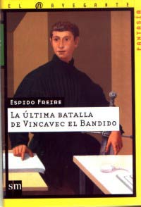 La última batalla de Vincavec el Bandido