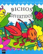 Bichos divertidos : descubre el mundo de los bichos
