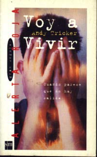 Voy a vivir : cuando parece que no hay salida