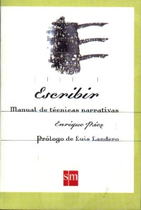Escribir : manual de técnicas narrativas