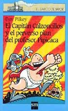 El Capitán Calzoncillos y el perverso plan del profesor Pipicaca