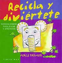Recicla y diviértete