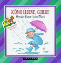 ¡Cómo llueve, Guille!
